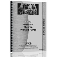 Ford Sherman Hydraulic Pumps Service Manual Ford Sherman Hydraulic Pumps Service Manual