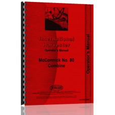 International Harvester 80 Combine Operators Manual International Harvester 80 Combine Operators Manual