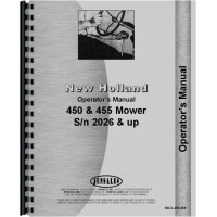 New Holland 450 Sickle Bar Mower Operators Manual (SN# 2026 and UP) New Holland 450 Sickle Bar Mower Operators Manual (SN# 2026 and UP)